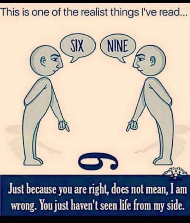 This meme is a simple drawing of two stick figures standing on opposite sides of a scale with a large "6" and "9" on either side. The text above the figures reads "This is one of the most realist things I've read" and the text below reads "Just because you are right, does not mean you are correct. In fact, just because you are right, does not mean you are right. You are just as likely to be wrong as you are to be right."